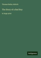 Thomas Bailey Aldrich | The Story Of A Bad Boy | Buch | Englisch (2025)