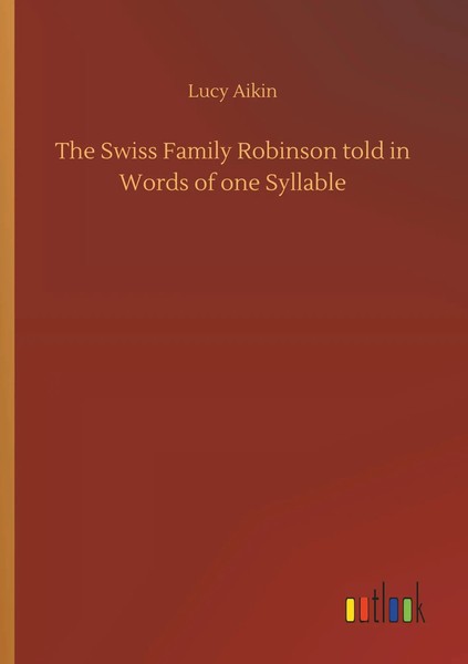 Lucy Aikin | The Swiss Family Robinson Told In Words Of One Syllable | Buch-image