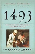 1493: Uncovering the New World Columbus - Paperback, by Mann Charles C. - Good x