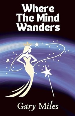 Where the Mind Wanders by Miles, Gary Paperback / softback Book The Fast Free