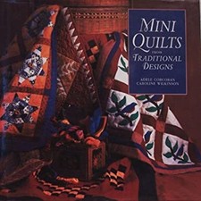 Mini Quilts from Traditional Designs Caroline, Corcoran, Adele Wi
