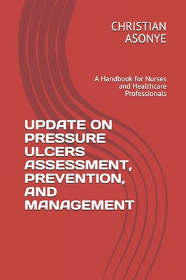 #ad UPDATE ON PRESSURE ULCERS ASSESSMENT PREVENTION AND MANAGEMENT: A Handbook... $18.17