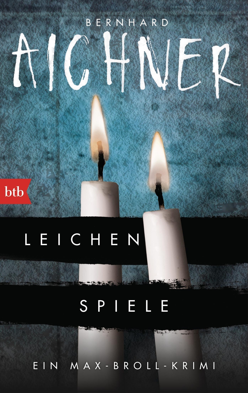 Thumbnail - Leichenspiele | Bernhard Aichner | Ein Max-broll-krimi | Taschenbuch |