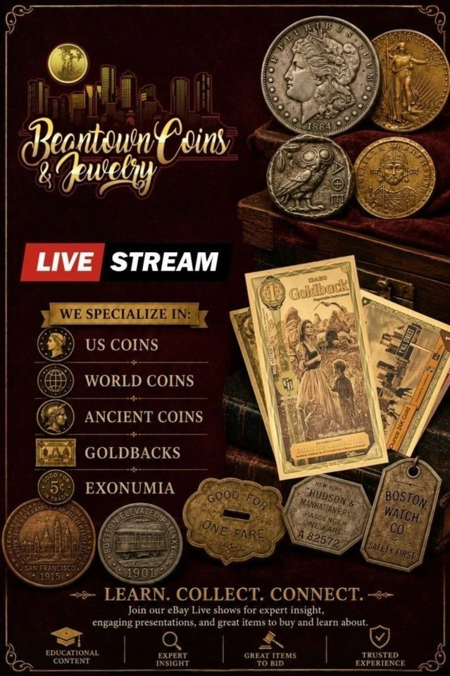 10/4 Beantown Coins Live! Learn, Collect, Bid-Coins, Paper, Ancients & More