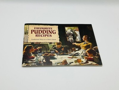 Favourite Pudding Recipes Traditional Ways to a Man's Heart Cookbook