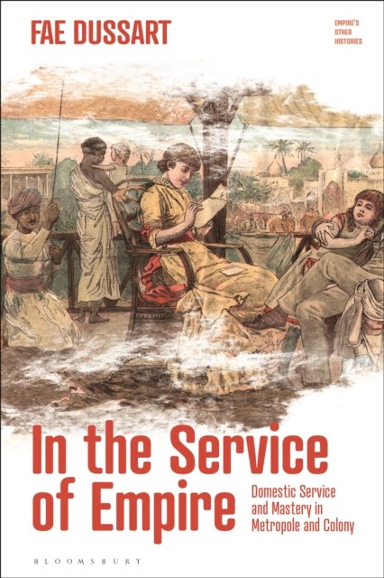 In the Service of Empire by Fae  Dussart HARDBACK 9781350121164