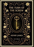 Henry James: The Turn Of The Screw (English Edition) Henry James