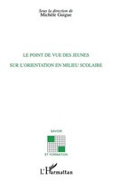 Le Point De Vue Des Jeunes Sur L'orientation En Milieu Scolaire MichèLe Guigue