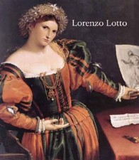 Lorenzo Lotto: Rediscovered Master of the Renaissance, Lucco, Mauro,Humfrey, Pet