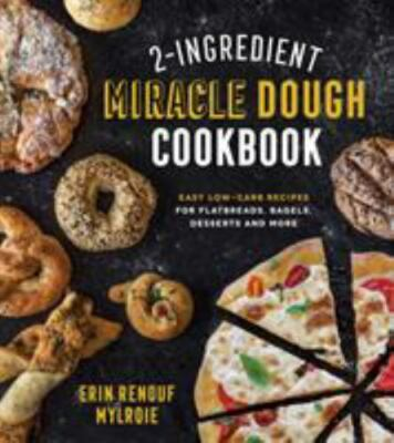 #ad 2 Ingredient Miracle Dough Cookbook: Easy Lower Carb Recipes for Flatbreads Ba $8.49