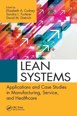 Lean Systems: Applications and Case Studies in Manufacturing, Service, and Healt