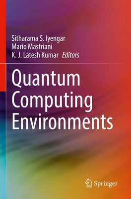 Quantum Computing Environments | Sitharama S. Iyengar (u. a.) | Taschenbuch