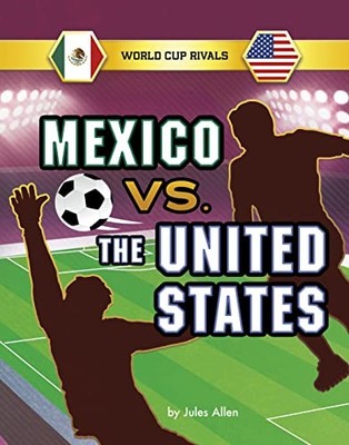 Mexico vs. the United States by Jules Allen (2022, Hardcover)