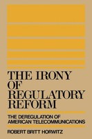 Robert Britt Horwitz | The Irony Of Regulatory Reform | Taschenbuch | Englisch