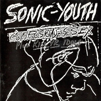 CD, Album, Comp Sonic Youth - Confusion Is Sex (Plus Kill Yr. Idols)