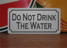 Do Not Drink The Water Metal Sign