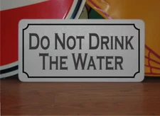 Do Not Drink The Water Metal Sign