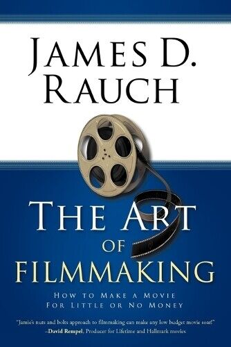 Thumbnail - James D. Rauch The Art Of Filmmaking (taschenbuch)