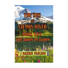The Sins of Salmon River: Book Two -- The Goon Platoon