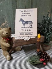 VINTAGE RETRO PRIMITIVE STYLE CHRISTMAS BUSINESS MAKES MY DONKEY TIRED LOL SIGN