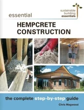 Essential Hempcrete Construction by Chris Magwood