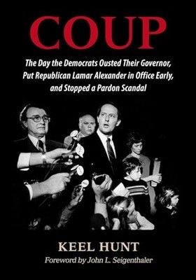 Coup: The Day the Democrats Ousted Their Governor, Put Republican Lamar Alex...