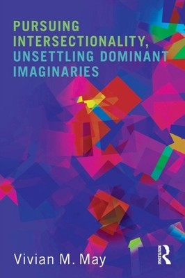 May - Pursuing Intersectionality Unsettling Dominant Imaginaries - pa - X555z