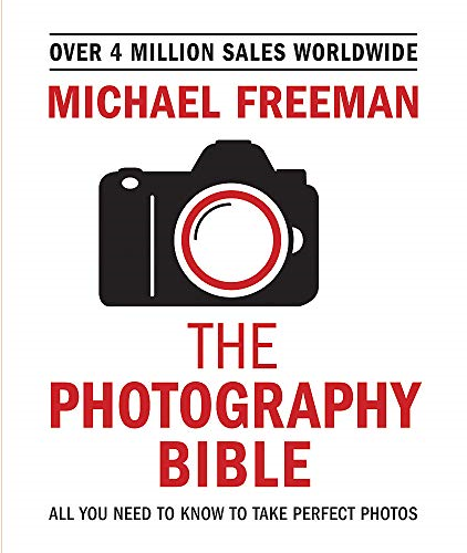 The Photography Bible: The essential guide to photography - Freeman, Michael