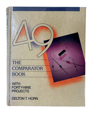 The Comparator Book: with 49 Projects, Delton T. Horn, 1990 Hardcover, TAB Books
