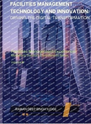 Facilities Management Technology and Innovation: Driving the Digital Transformat