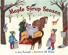 MAPLE SYRUP SEASON By Ann Purmell & Jill Weber - Hardcover **Mint Condition**