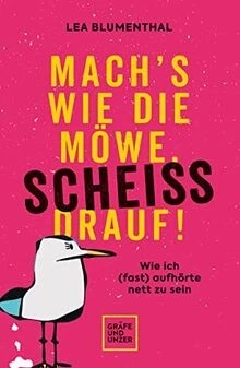 Machs wie die Möwe, scheiß drauf!: Wie ich (fast) ... | Buch | Zustand sehr gut - Bild 1 von 2