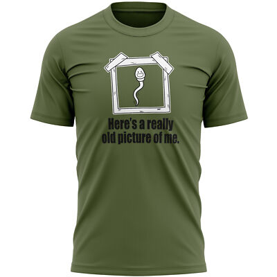 Here's A Really Old Picture Of Me T Shirt Funny Birthday Gift For Him Rude Of...