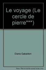 Le voyage (Le cercle de pierre***), Diana Gabaldon