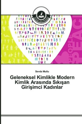 Geleneksel Kimlikle Modern Kimlik Aras¿nda S¿k¿¿an Giri¿imci Kad¿nlar Sevda Mutl