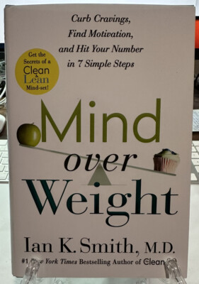 Mind over Weight : Curb Cravings, Find Motivation, and Hit Your Number in 7...