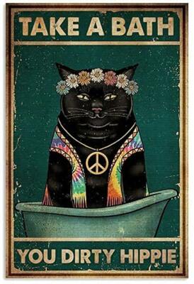 TAKE A BATH YOU DIRTY HIPPIE  TIN SIGN BLACK CAT PEACE LOVE FLOWER CHILD FUNNY