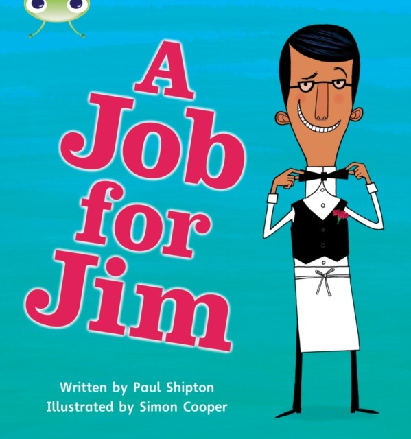 Bug Club Phonics - Phase 4 Unit 12: A Job for Jim by Paul Shipton