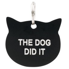 Say It To My Face Cat Tag The Dog Did It 