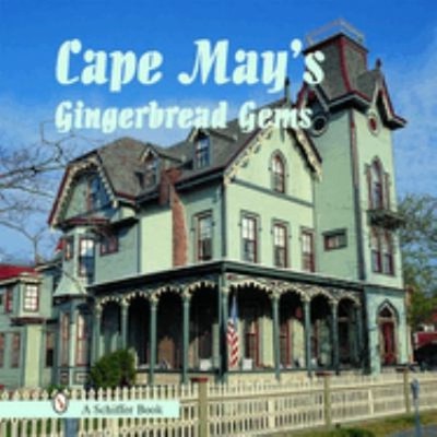Cape May's Gingerbread Gems Hardcover Bruce, Skinner, Tina Waters
