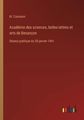 Acadmie des sciences, belles-lettres et arts de Besanon: S?ance publique du 28 j