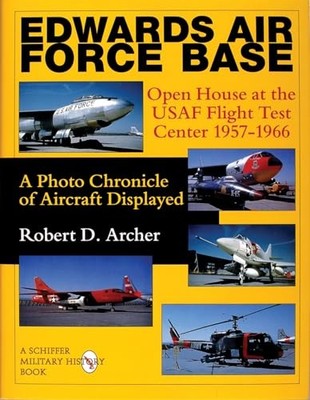 Edwards Air Force Base : Open House at the USAF Flight Test Center 1957-1966:...