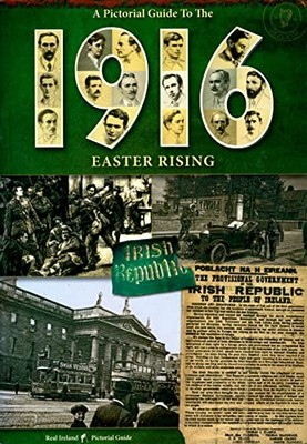 Paperback Book - The Pictorial Guide to the 1916 Easter Rising by Real Ireland