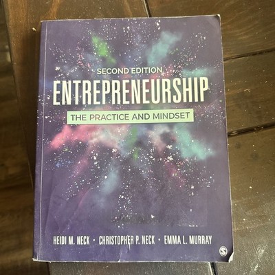 Entrepreneurship : The Practice and Mindset by Heidi Neck et al SECOND EDITION