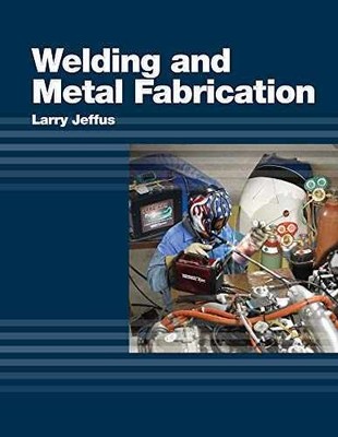 Welding and Metal Fabrication - Hardcover, by Jeffus Larry - Acceptable n