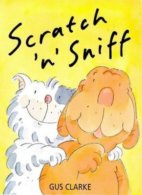 Scratch 'n' Sniff,Gus Clarke- 9780862648107