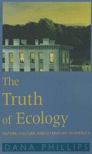 Ecology Truth: Nature Culture and Literature in America