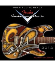 Fender Custom Shop Guitar Mini Calendar: When You're Ready