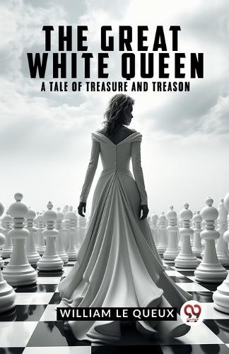 The Great White QueenA Tale of Treasure and Treason (Edition2... - 9789359953472