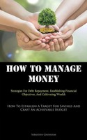 How To Manage Money | Sebastien Chisholm | Taschenbuch | Englisch | 2023